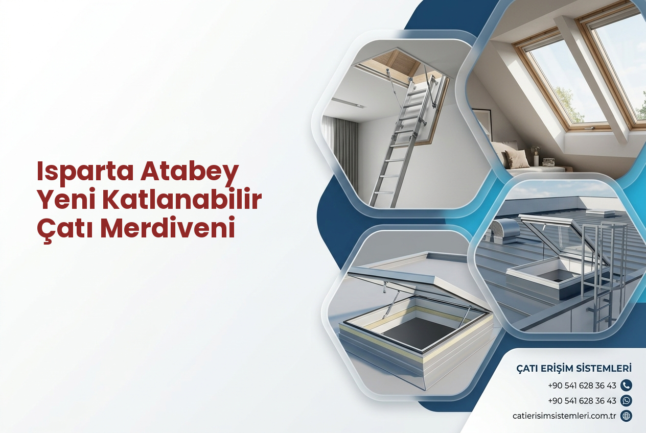 Isparta Atabey Yeni Katlanabilir Çatı Merdiveni