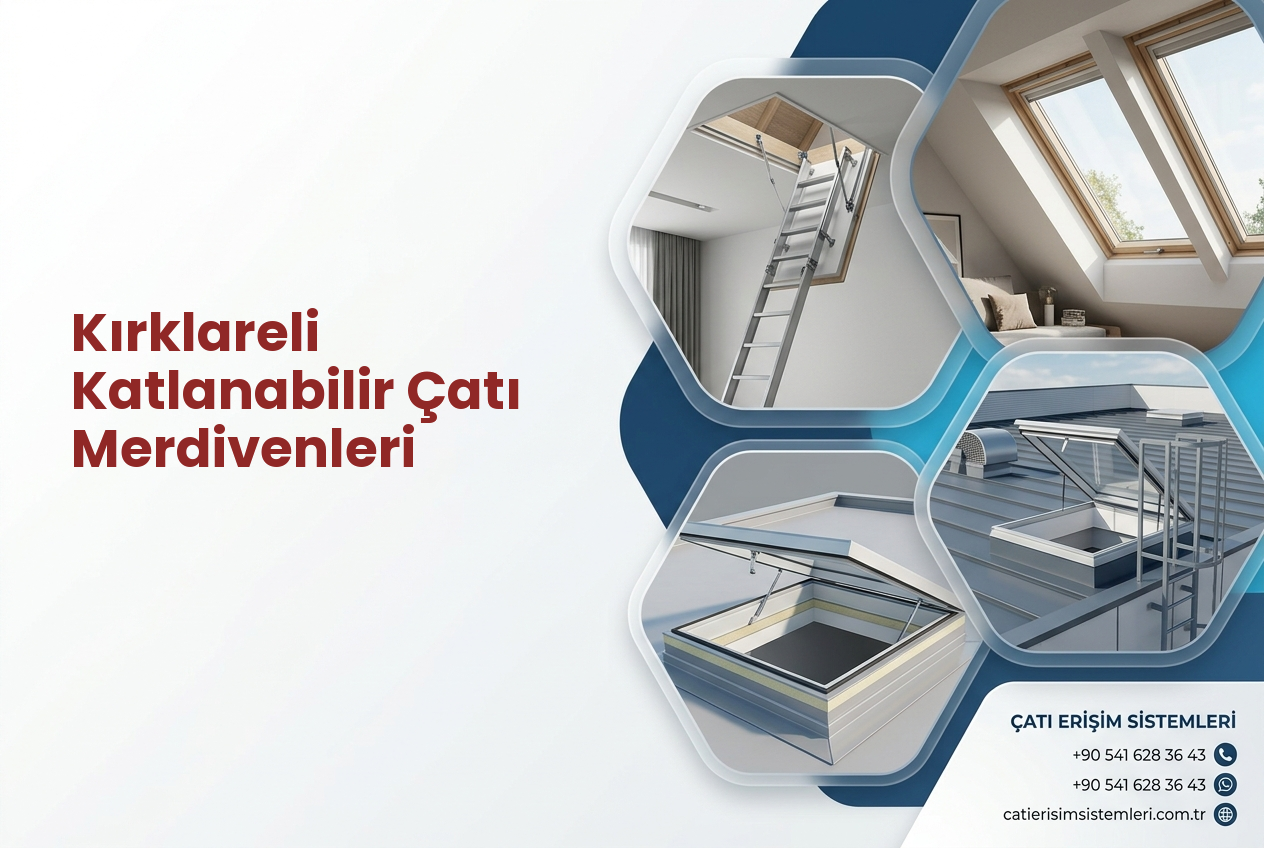 Kırklareli Katlanabilir Çatı Merdivenleri