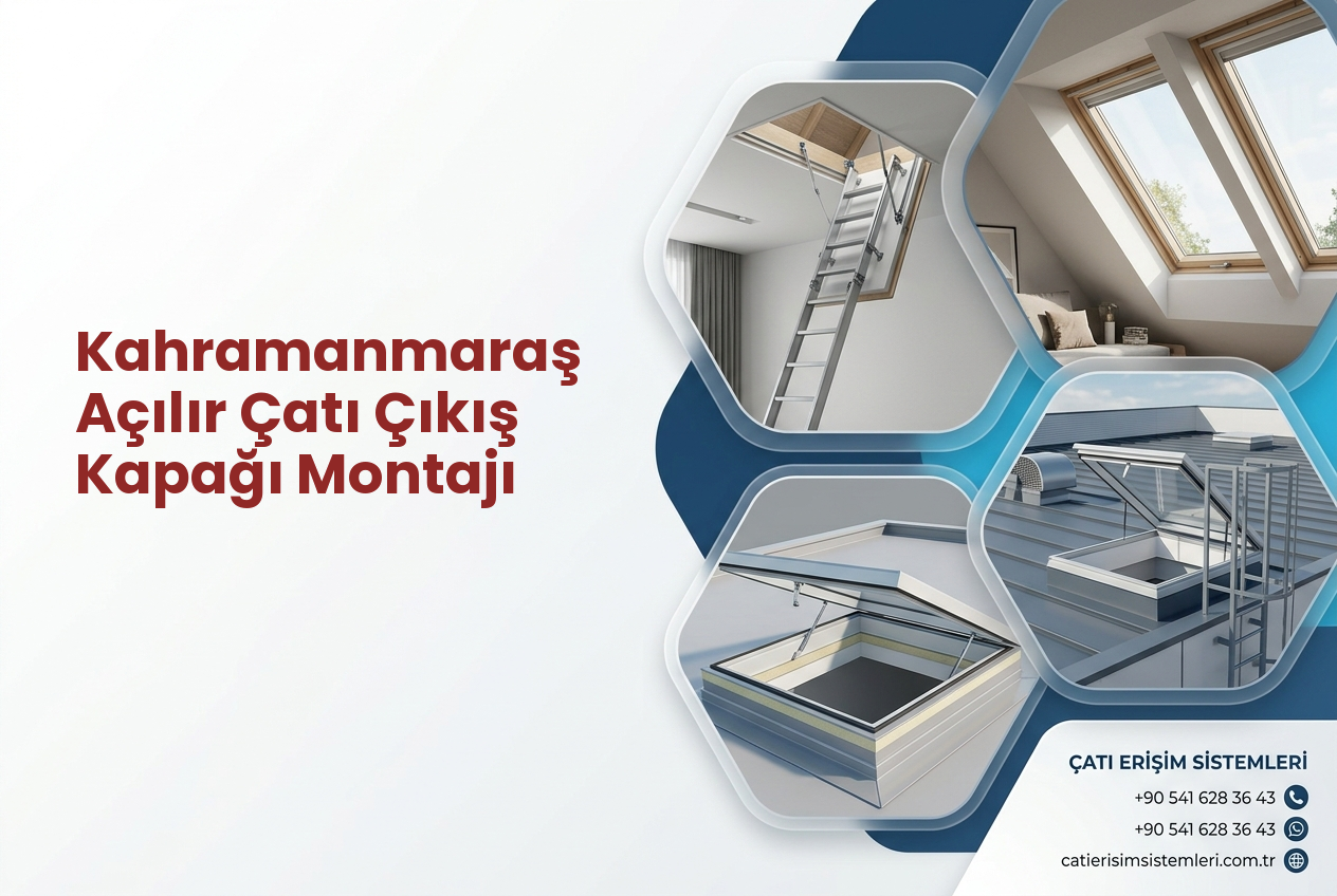 Kahramanmaraş Açılır Çatı Çıkış Kapağı Montajı