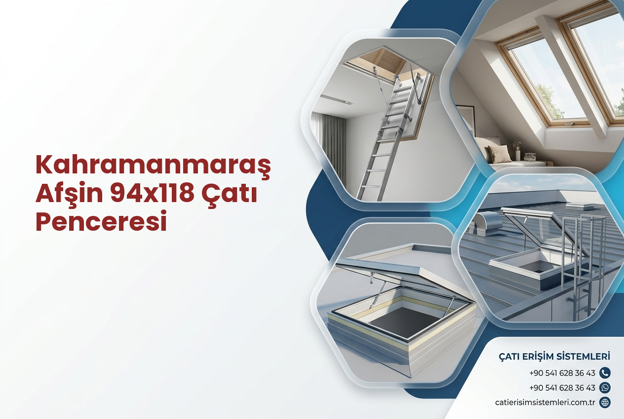 Kahramanmaraş Afşin 94x118 Çatı Penceresi
