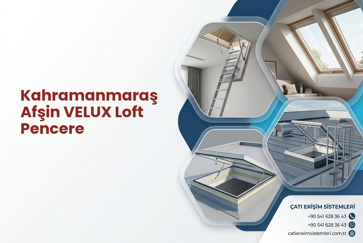 Kahramanmaraş Afşin VELUX Loft Pencere
