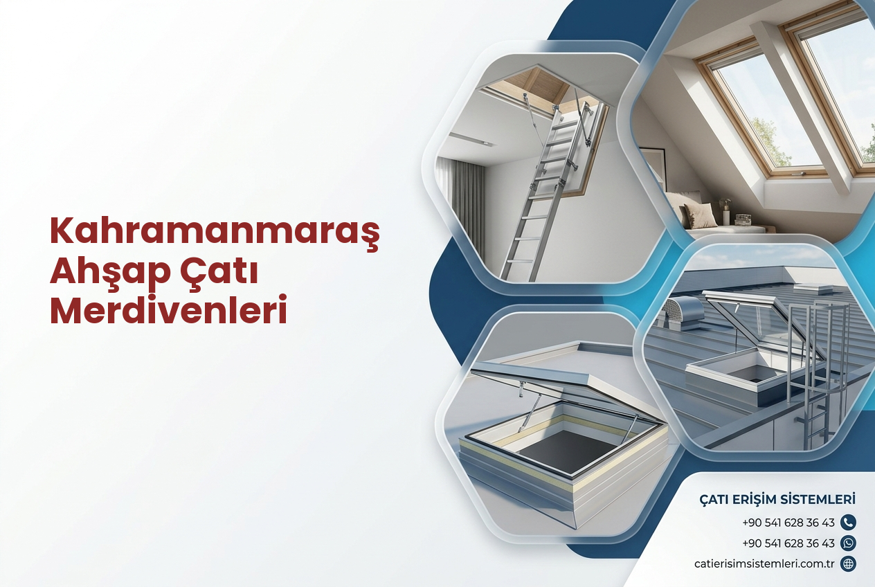 Kahramanmaraş Ahşap Çatı Merdivenleri