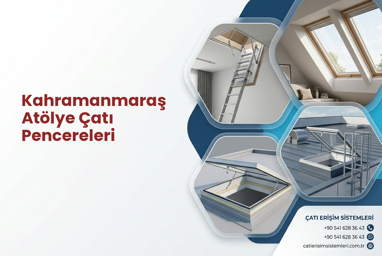 Kahramanmaraş Atölye Çatı Pencereleri