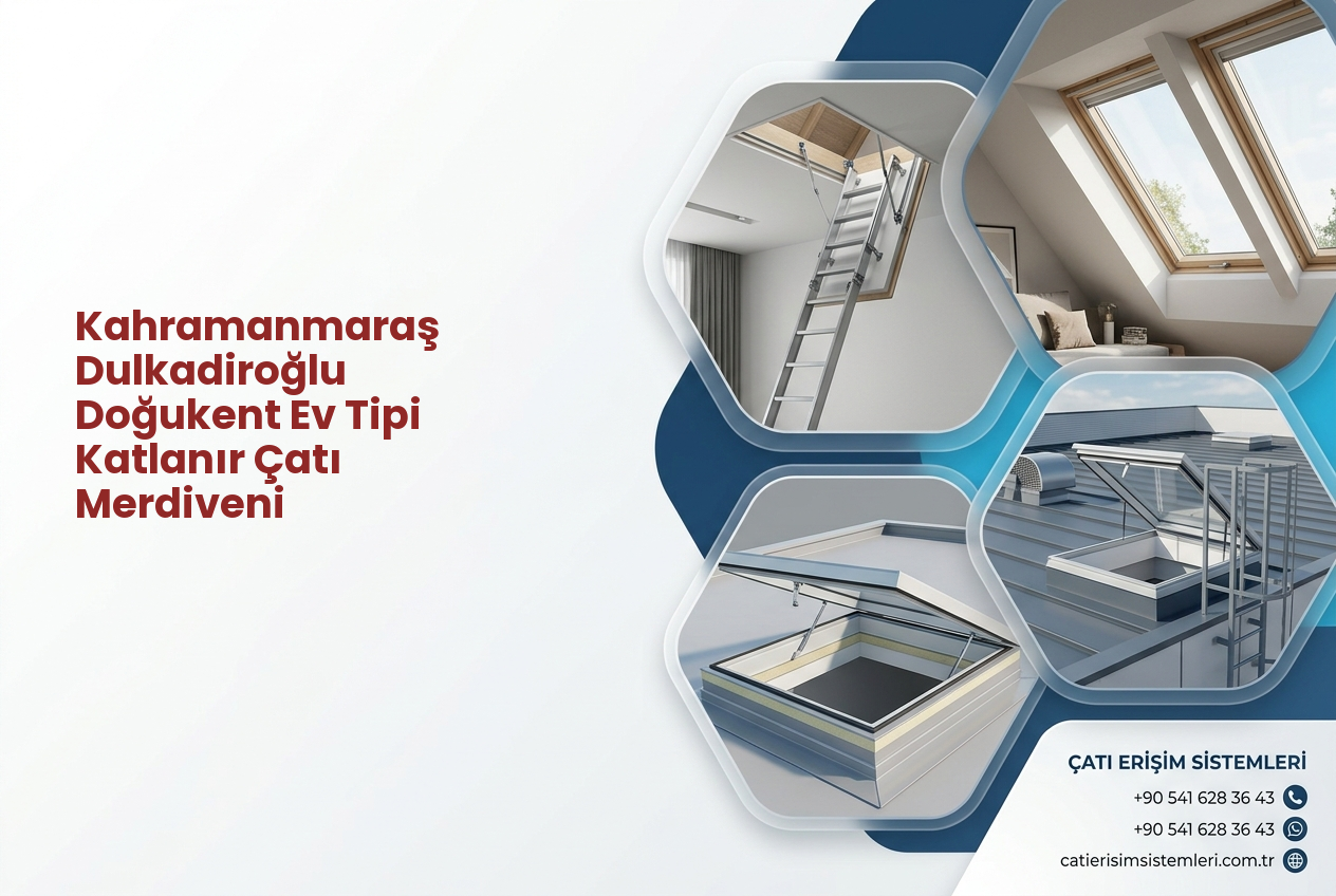 Kahramanmaraş Dulkadiroğlu Doğukent Ev Tipi Katlanır Çatı Merdiveni