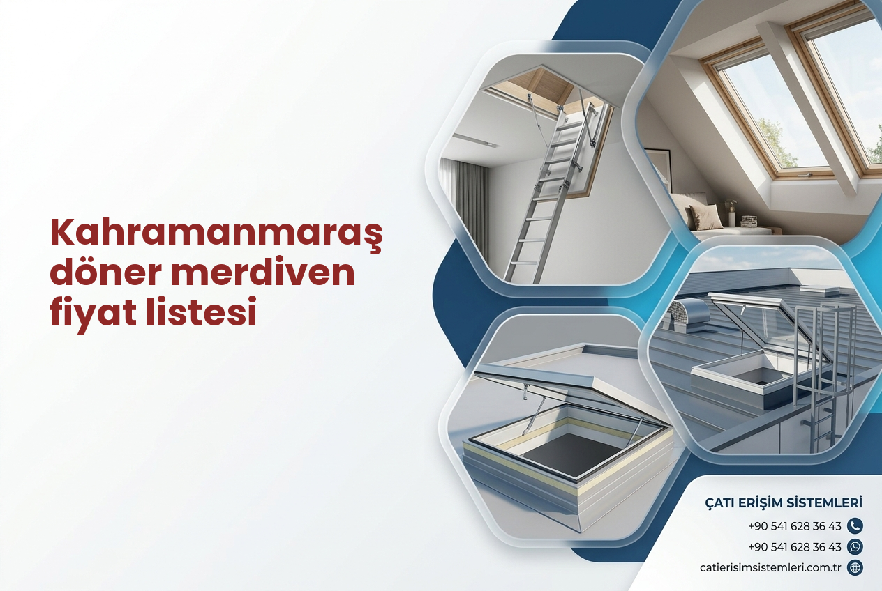 Kahramanmaraş döner merdiven fiyat listesi