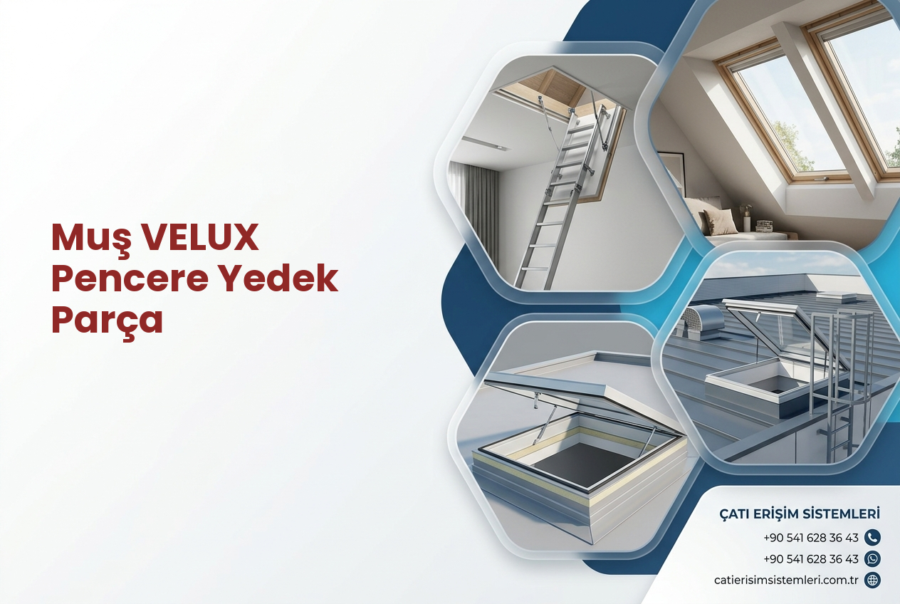Muş VELUX Pencere Yedek Parça