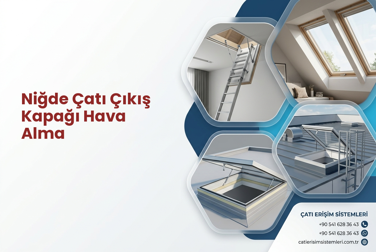 Niğde Çatı Çıkış Kapağı Hava Alma