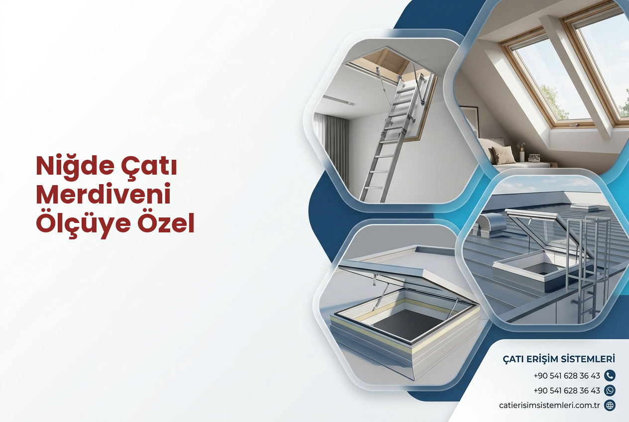 Niğde Çatı Merdiveni Ölçüye Özel