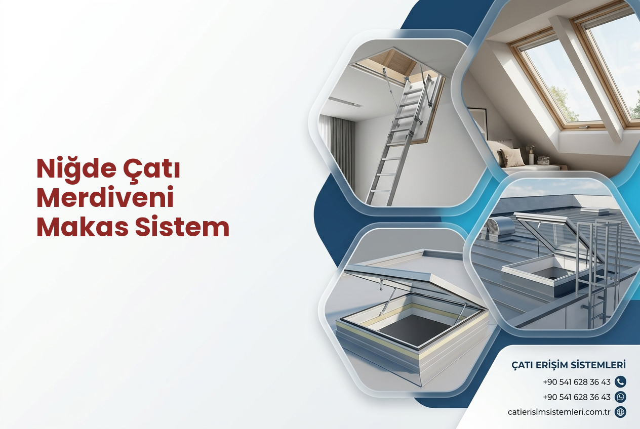 Niğde Çatı Merdiveni Makas Sistem
