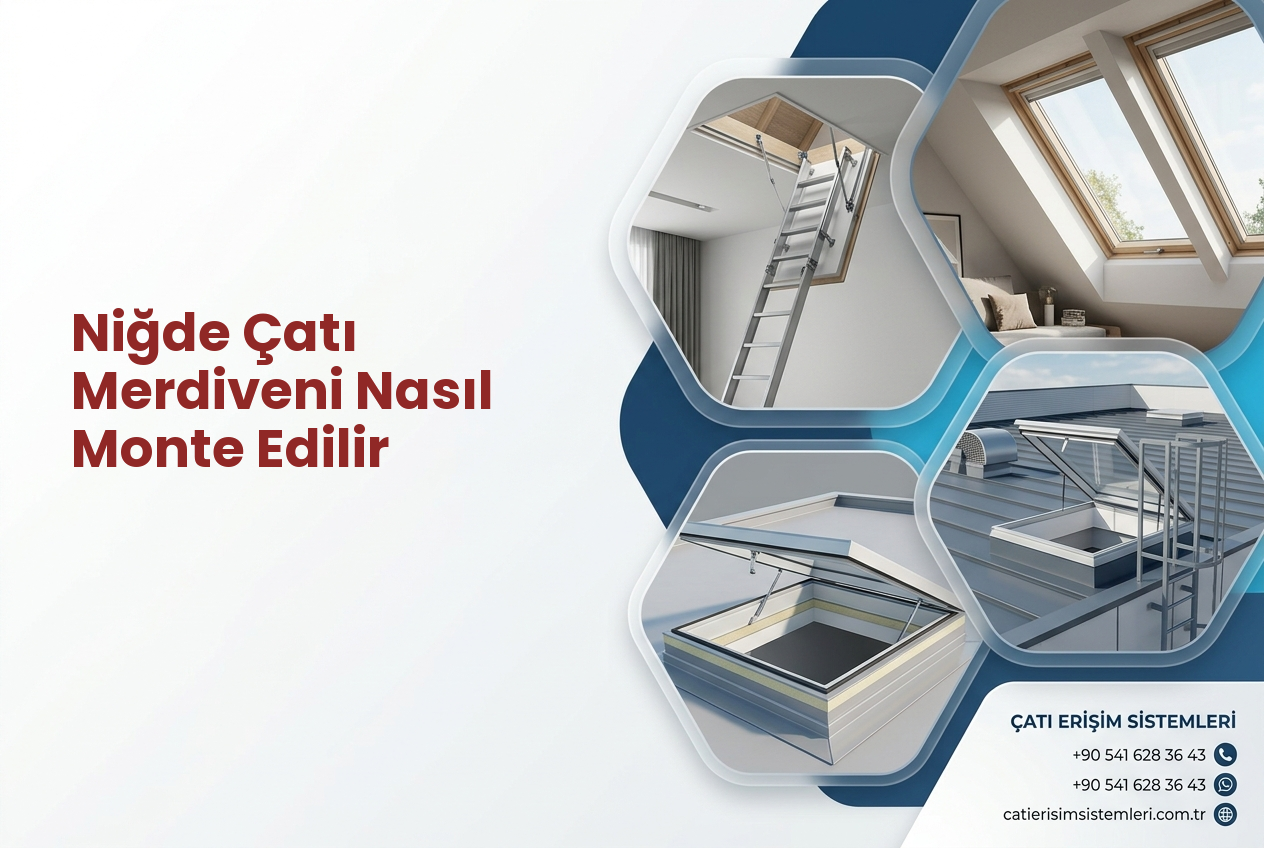 Niğde Çatı Merdiveni Nasıl Monte Edilir