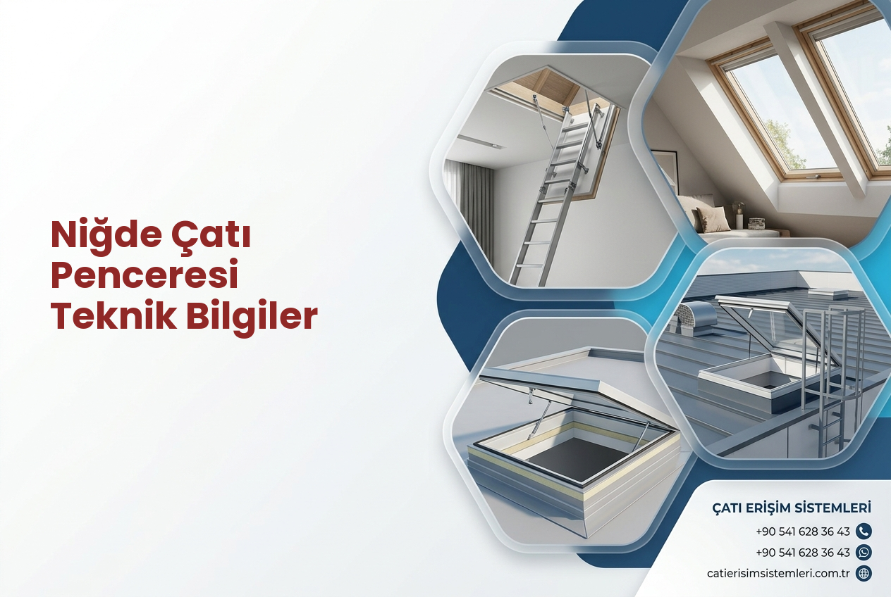 Niğde Çatı Penceresi Teknik Bilgiler