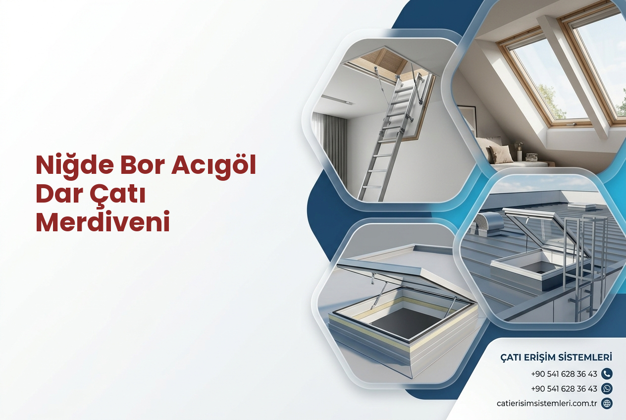 Niğde Bor Acıgöl Dar Çatı Merdiveni