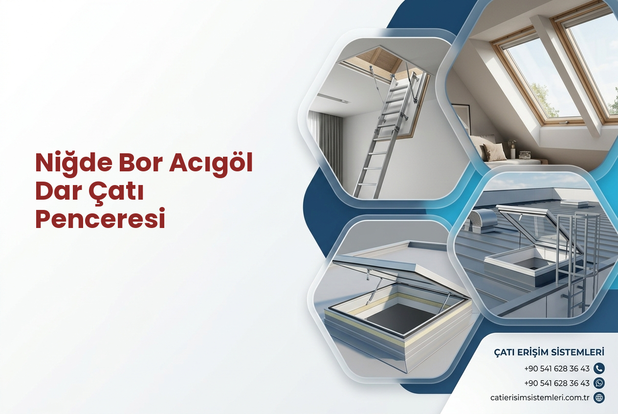 Niğde Bor Acıgöl Dar Çatı Penceresi