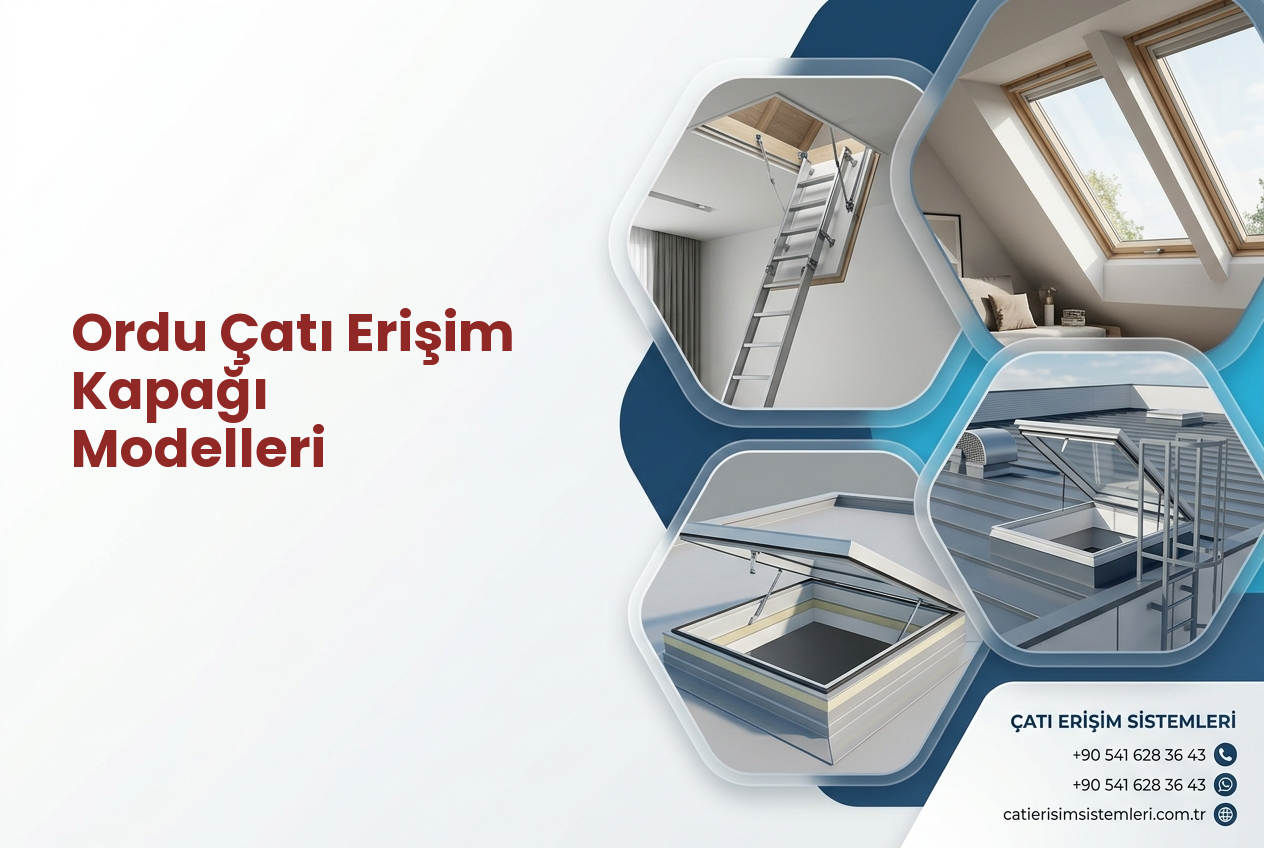 Ordu Çatı Erişim Kapağı Modelleri
