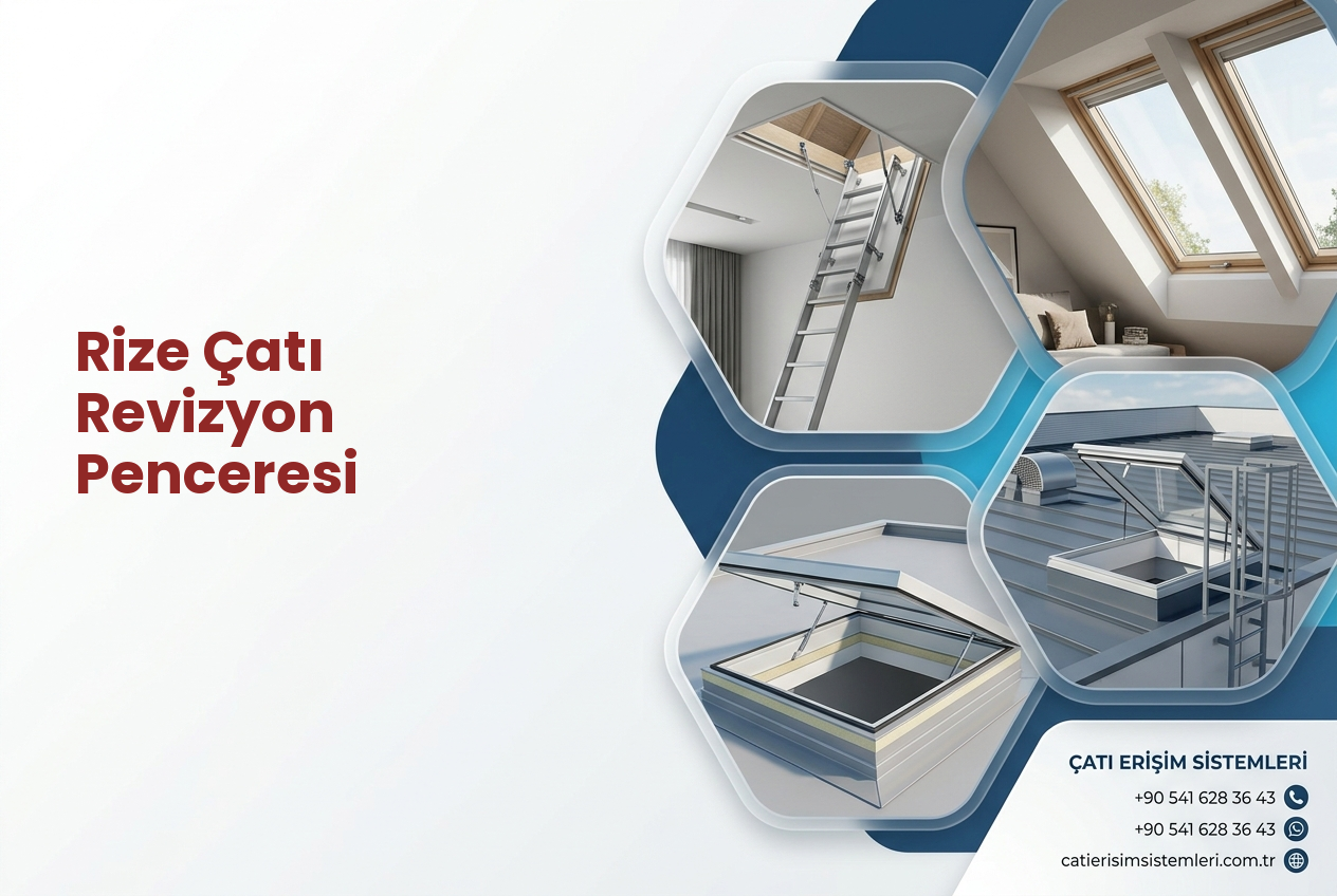 Rize Çatı Revizyon Penceresi