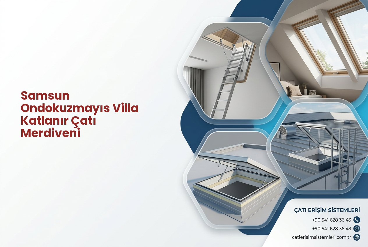 Samsun Ondokuzmayıs Villa Katlanır Çatı Merdiveni