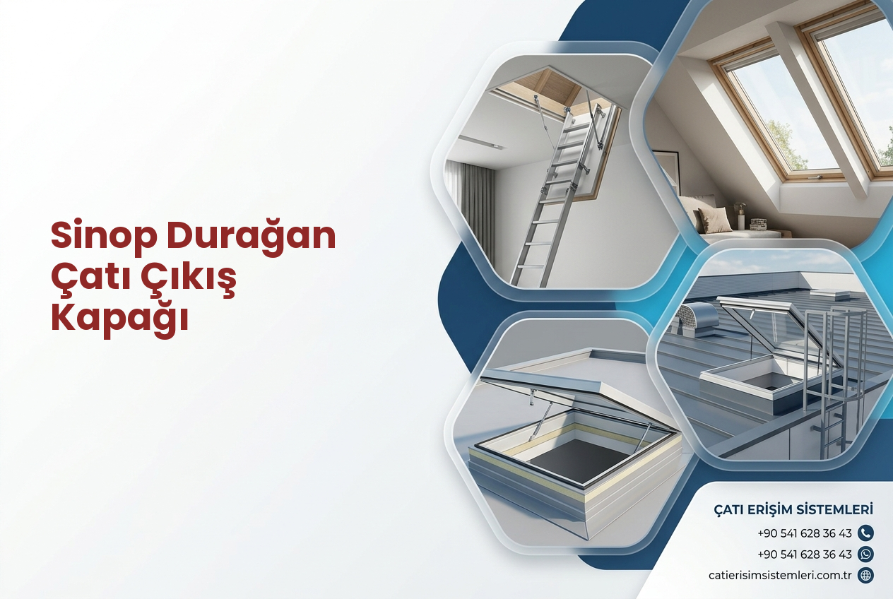 Sinop Durağan Çatı Çıkış Kapağı
