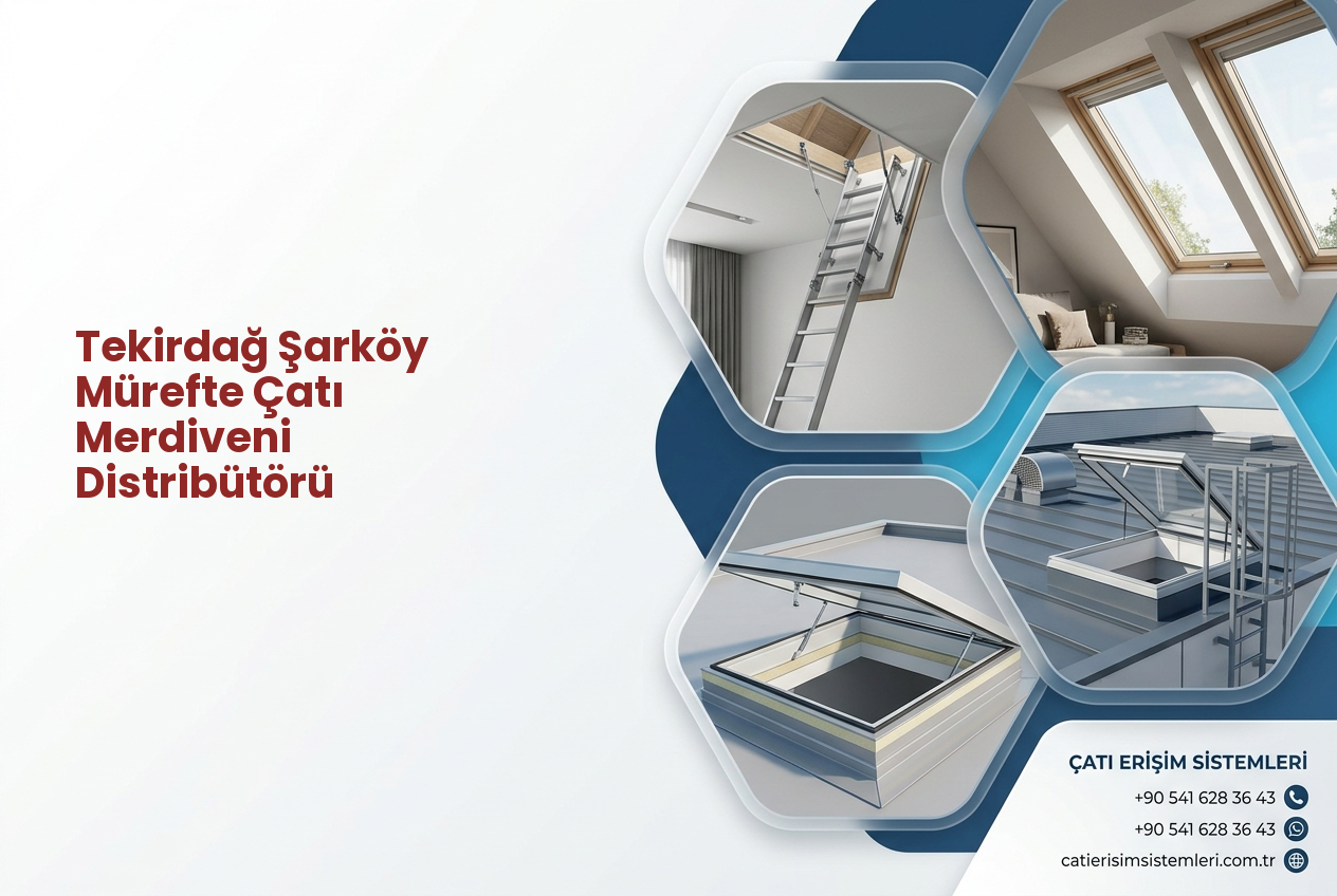 Tekirdağ Şarköy Mürefte Çatı Merdiveni Distribütörü