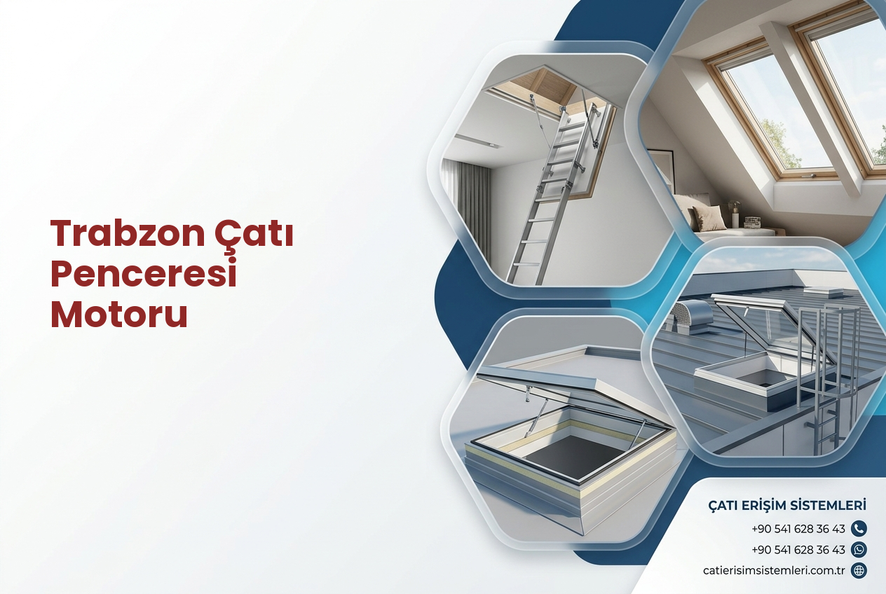 Trabzon Çatı Penceresi Motoru