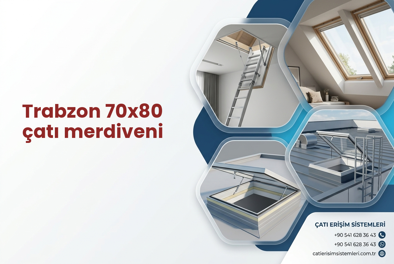 Trabzon 70x80 çatı merdiveni