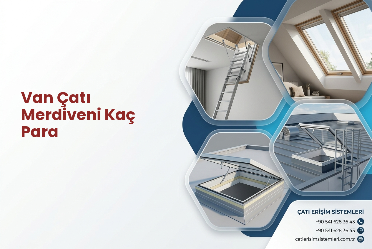 Van Çatı Merdiveni Kaç Para