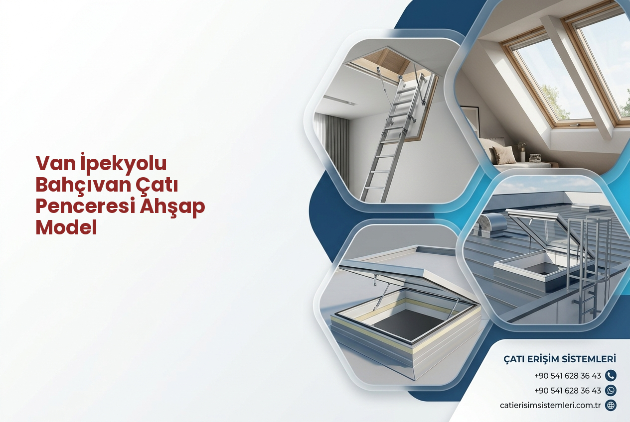 Van İpekyolu Bahçıvan Çatı Penceresi Ahşap Model