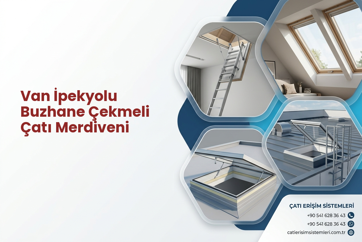 Van İpekyolu Buzhane Çekmeli Çatı Merdiveni