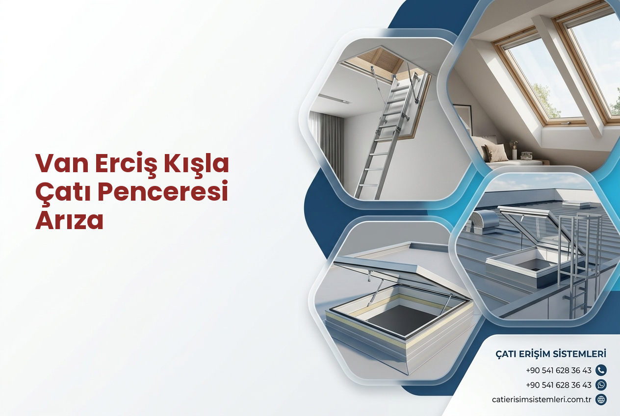 Van Erciş Kışla Çatı Penceresi Arıza