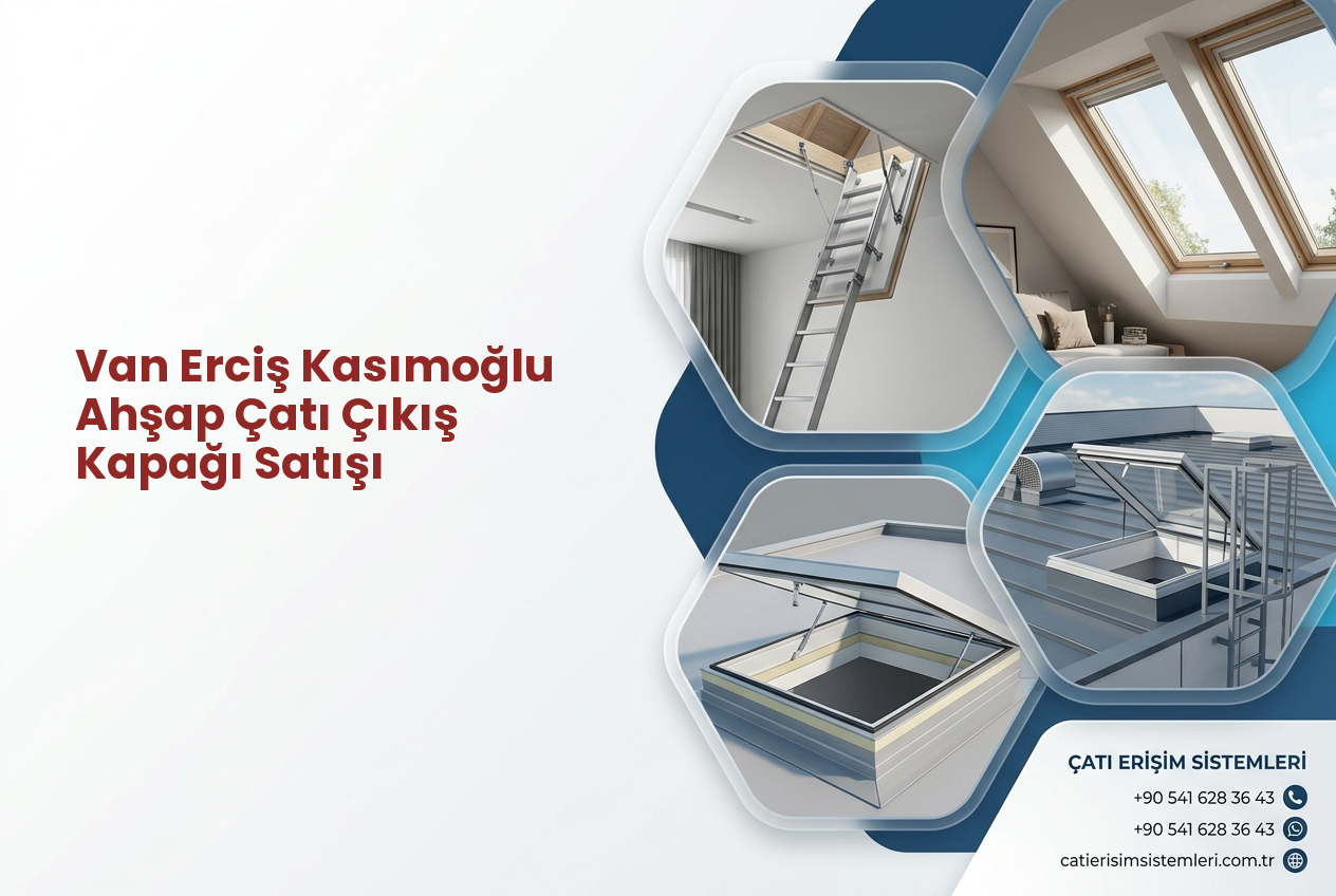 Van Erciş Kasımoğlu Ahşap Çatı Çıkış Kapağı Satışı