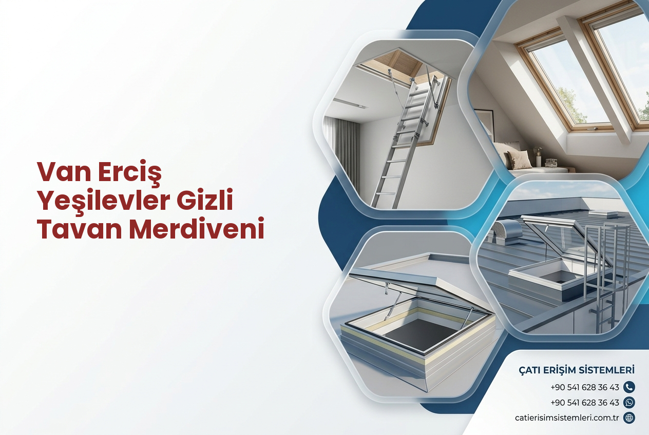 Van Erciş Yeşilevler Gizli Tavan Merdiveni