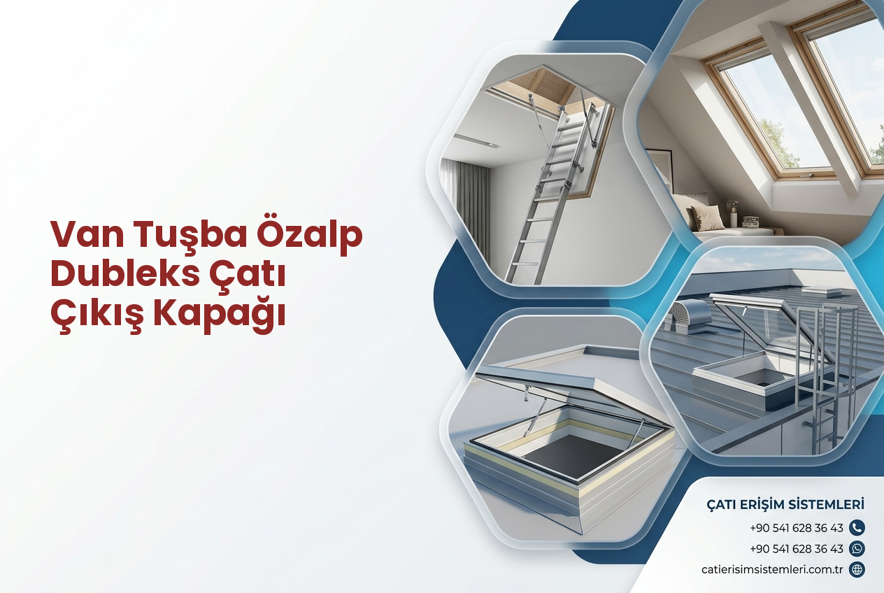 Van Tuşba Özalp Dubleks Çatı Çıkış Kapağı
